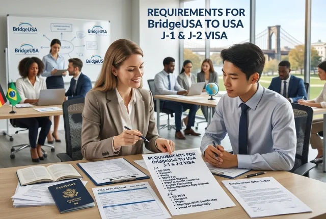 Requirements for BridgeUSA to USA J1 and J2 Visa