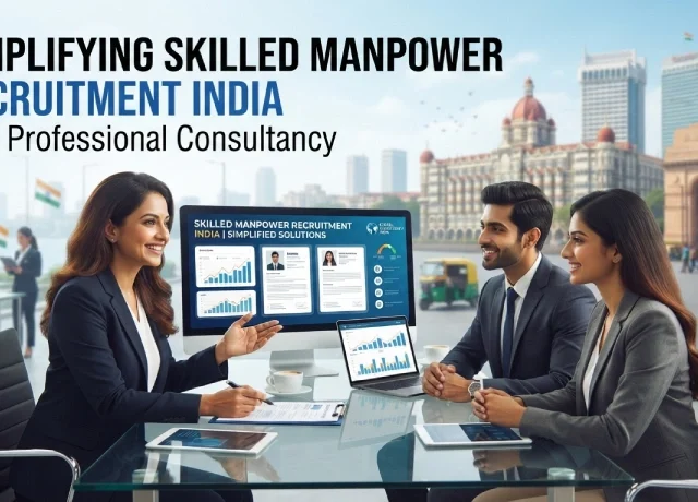 Simplifying Skilled Manpower Recruitment India with Professional Consultancy